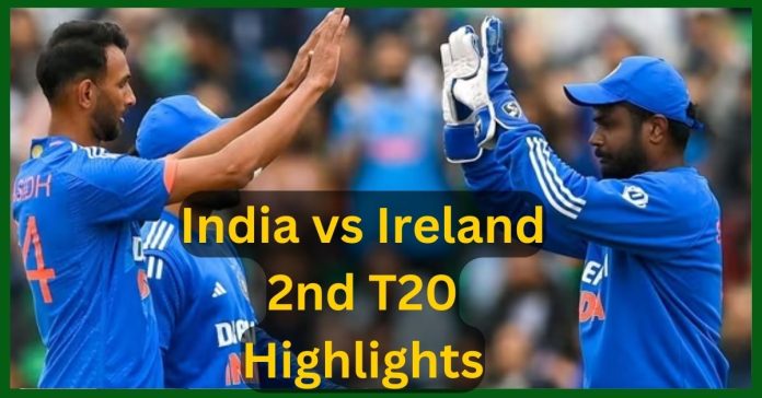 India vs Ireland 2nd T20 Highlights : भारत ने आयरलैंड को 33 रन से हराया