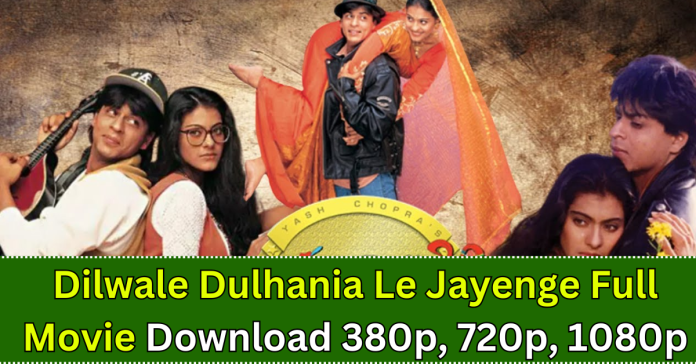 dilwale dulhania le jayenge full movie download, in hindi, filmyzilla, mx player, mp4moviez, dailymotion, google drive,,hd, 380p, 720p, 1080p