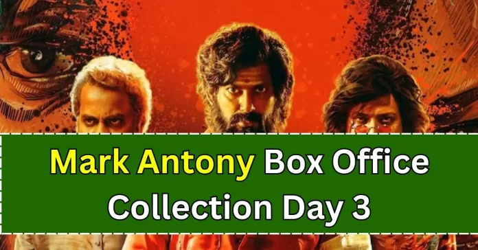 Mark Antony Box Office Collection Day 3 Sacnilk, 3rd, 3 days worldwide, 320kbps songs, full movie download in hindi, act 3 scene 1, 2, mp3