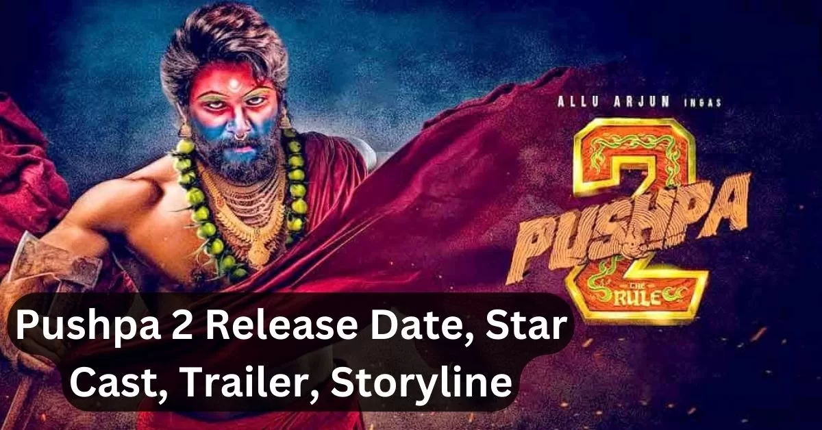 Pushpa 2 Release Date, Star Cast, Trailer, Storyline, Advance Booking : बहुप्रतीक्षित फिल्म Pushpa 2 को लेकर दर्शकों में जबरदस्त क्रेज है।
