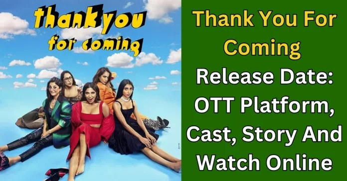 Thank You For Coming Release Date: OTT Platform, Cast And Crew, Trailer, Story And Watch Online - इसे नेटफ्लिक्स या शायद ZEE5 पर भी रिलीज